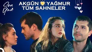 Akgün ❤ Yağmur Tüm Sahneler | Son Yaz