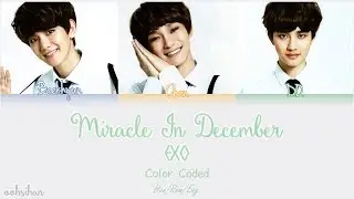 EXO – MIRACLES IN DECEMBER (12월의 기적) (KOREAN VER.) Lyrics Color Coded [Eng/Han/Rom]