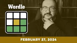 Doug plays today's Wordle Puzzle Game for 02/27/2024