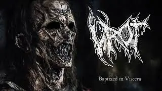 VROT - Baptised in Viscera