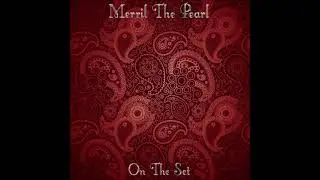 Merril The Pearl - On The Set