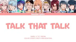 How Would 5WIRL X TVT Dream Sing Talk that Talk? (Han/Rom/Eng Color Coded Lyrics)