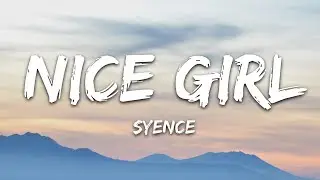 Syence - Nice Girl (Lyrics)
