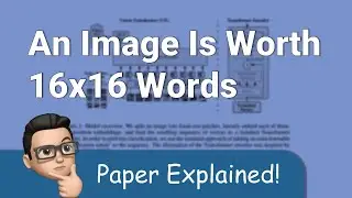 An Image Is Worth 16x16 Words - Paper Explained