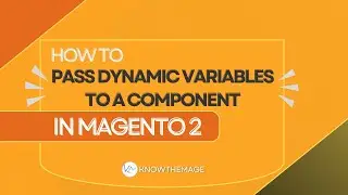How to pass dynamic variables to a component in Magento 2 | Knockout JS