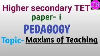 Pedagogy||Maxims of Teaching|| Assam higher secondary TET