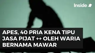 APES, 40 PRIA KENA TIPU JASA PIJAT ++ OLEH WARIA BERNAMA MAWAR