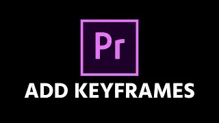 How To Add Keyframe Motion To Your Footage In Adobe Premiere Pro