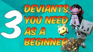 BEST 3 DEVIANTS You NEED as a BEGINNER!