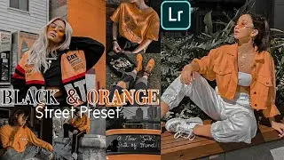 Moody Street Preset - Black & Orange Tone - Lightroom Preset Tutorial