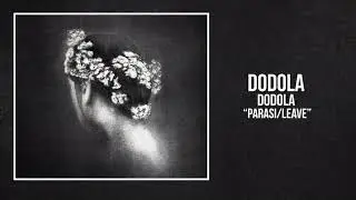 DODOLA - PARASI/LEAVE