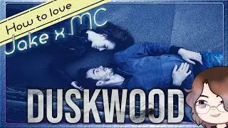 How to love | #duskwood Jake and MC