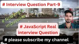 JavaScript Real interview Question Part-9 || Interview preperation