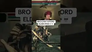 Bro cant afford elden ring💀 #eldenring #eldenringdlc #eldenringclips #eldenringmemes #gamingmemes