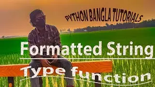 Python Bangla Tutorials 9 : Formatted String | Type function