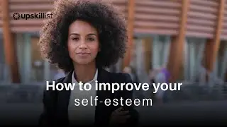 How to improve your self esteem