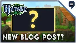 Next Hytale Blogpost? | What Happened to Hytale's Blogposts and When is the next one?