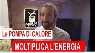 La Pompa di Calore è un MOLTIPLICATORE di energia