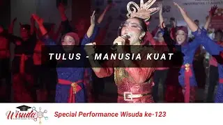 MANUSIA KUAT - TULUS | UKM Paduan Suara dan UKM Musik UNTAG Surabaya Cover dalam Wisuda ke-123