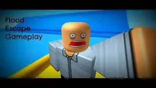 Flood Escape Gameplay|Roblox