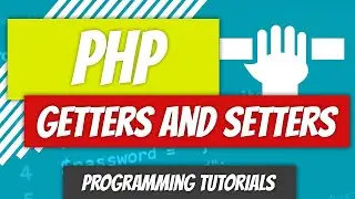 Getters and Setters - PHP - P52