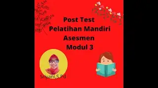 Post Test Pelatihan Mandiri Merdeka Mengajar Topik Asesmen Modul 3