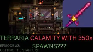 GETTING THE STARFURY IN TERRARIA CALAMITY WITH 350x SPAWNS!