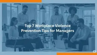 Top 7 Workplace Violence Prevention Tips for Managers