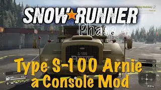 SnowRunner - Type S-100 Arnie - a Console Mod