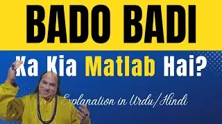 Bado Badi Meaning In Urdu | Bado Badi Song Ka Matlab Kia Hota Hai? Urdu/Hindi Explanation