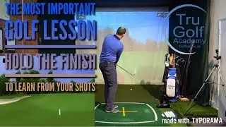 THE MOST IMPORTANT GOLF LESSON - HOLD YOUR FINISH