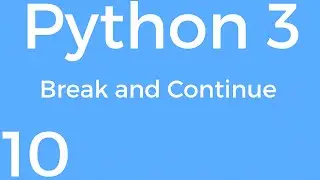 [Part 10] Python 3 for Beginners - Break and Continue