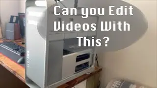 Can You Use a Mac Pro 2008 in 2019? (light gaming, video editing)