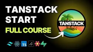 TanStack Start Full Course - Build and Deploy a Production-Ready Full Stack App