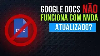Google Docs não funciona com NVDA atualizado?