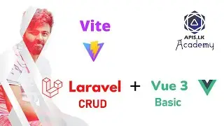Vue 3 Basic And CRUD Using Laravel Part 1 in Sinhala | APIS.LK Academy