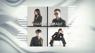 Tháp Ly Remake - Remind, Desmond Vũ, LongAoDen, Nguyndi