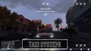 [OnlineM] Scaleform Taxi System - GTA:Online Inspired