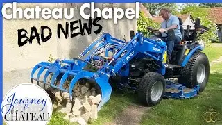 Working on Our ORIGINAL 17th Century CHATEAU Chapel, and Bad News