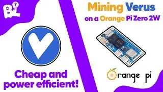 HOW TO MINE VERUS with a Orange Pi Zero 2W | VRSC vARRR vDEX Crypto