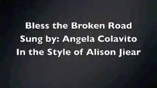 Bless The Broken Road
