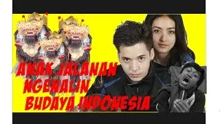 ANAK JALANAN NGENALIN BUDAYA INDONESIA