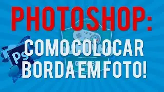 PHOTOSHOP CC: Como colocar moldura em foto 2016