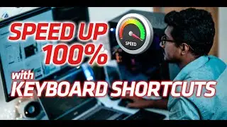TOTURIAL - SpeedUP your work with Keyboard Shortcuts
