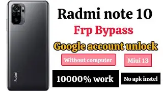 Radmi Note 10 Frp Bypass। Miui 13। Without pc।  100% work. No apk Install