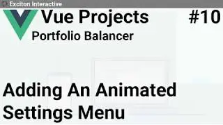 Adding An Animated Settings Menu #10 - Vue Projects