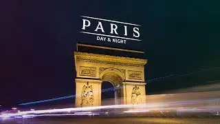 Paris Day & Night