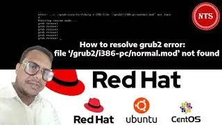 How to resolve Grub2 Error: file ‘/grub2/i386-pc/normal.mod’ not found | RHEL | CentOS | Ubuntu