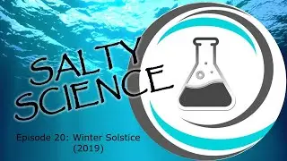 Episode 20: How is the Ocean Impacted by the Winter Solstice? | Salty Science Podcast