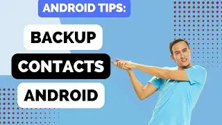How to Backup Contacts on Android in 2024
